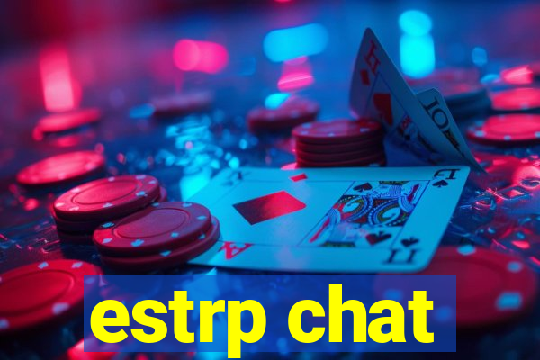 estrp chat